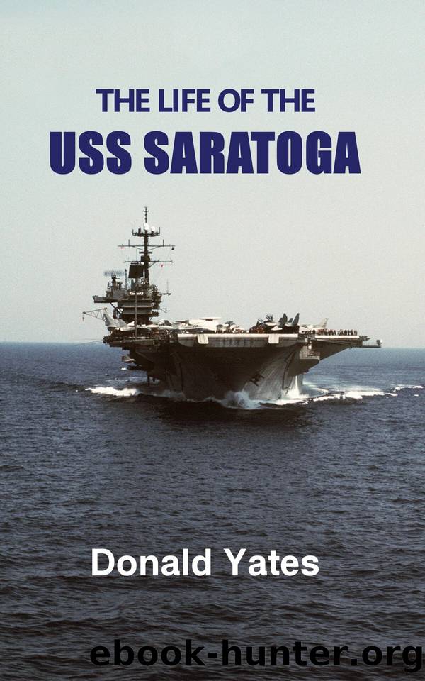 The Life of the USS Saratoga by Yates Donald