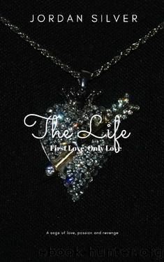 The Life: First Love Only Love by Jordan Silver