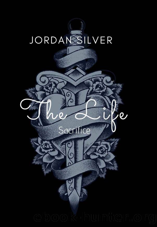 The Life: Sacrifice by Silver Jordan