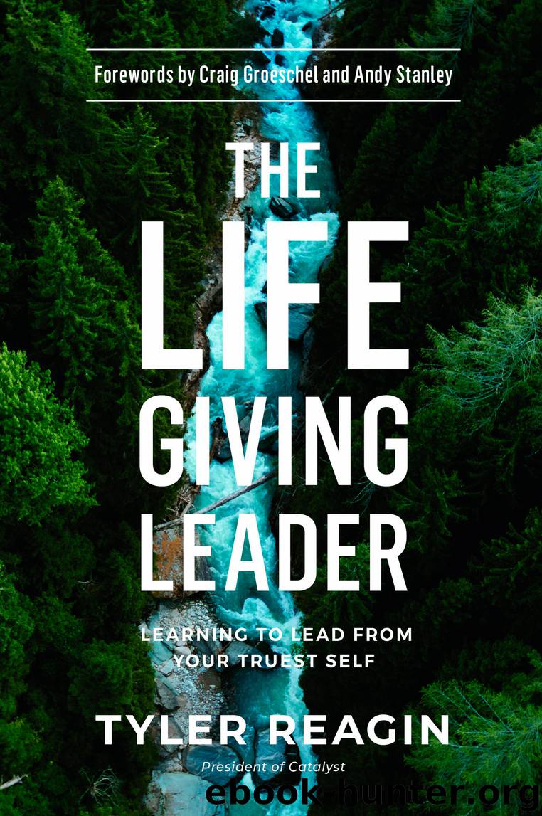 The Life-Giving Leader by Tyler Reagin & Craig Groeschel & Andy Stanley