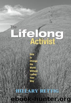 The Lifelong Activist: How to Change the World Without Losing Your Way by Hillary Rettig
