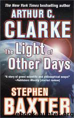 The Light Of Other Days by Arthur C. Clarke & Stephen Baxter