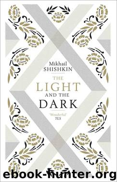 The Light and the Dark by Mikhail Shishkin