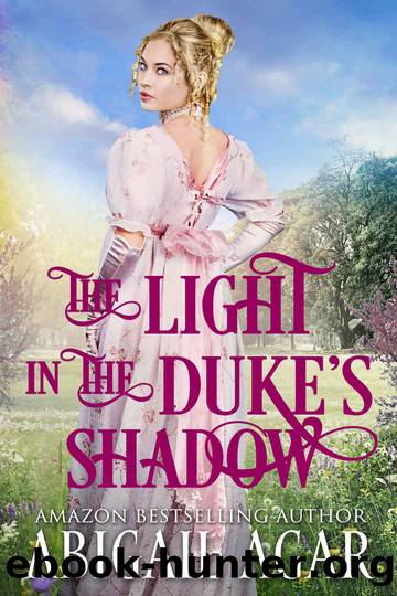 The Light in the Duke's Shadow_A Historical Regency Romance Book by Abigail Agar