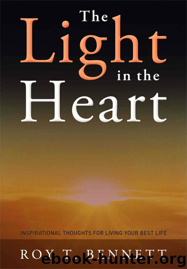 The Light in the Heart: Inspirational Thoughts for Living Your Best Life by Bennett Roy T