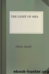 The Light of Asia by Edwin Arnold