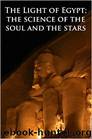 The Light of Egypt; or, the science of the soul and the stars — Volume 2 by Thomas H. Burgoyne & Belle M. Wagner