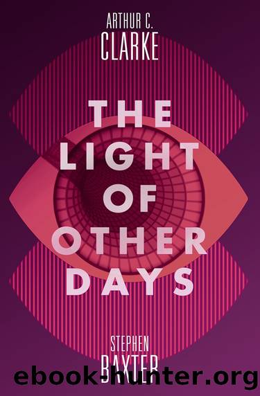 The Light of Other Days by Arthur C Clarke