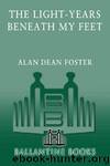 The Light-years Beneath My Feet (The Taken) by Foster Alan Dean