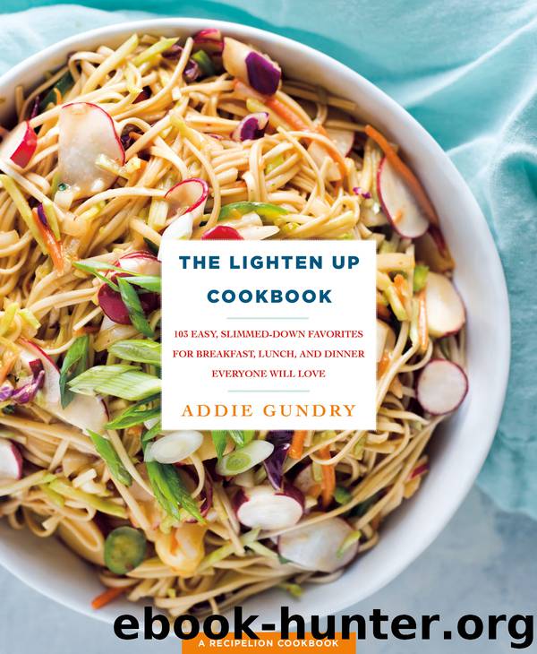 The Lighten Up Cookbook by Addie Gundry