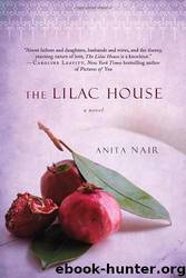 The Lilac House: A Novel by Anita Nair