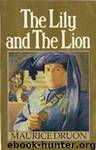 The Lily & the Lion by Maurice Druon