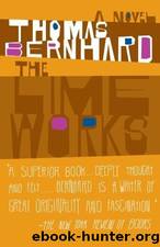The Lime Works by Thomas Bernhard