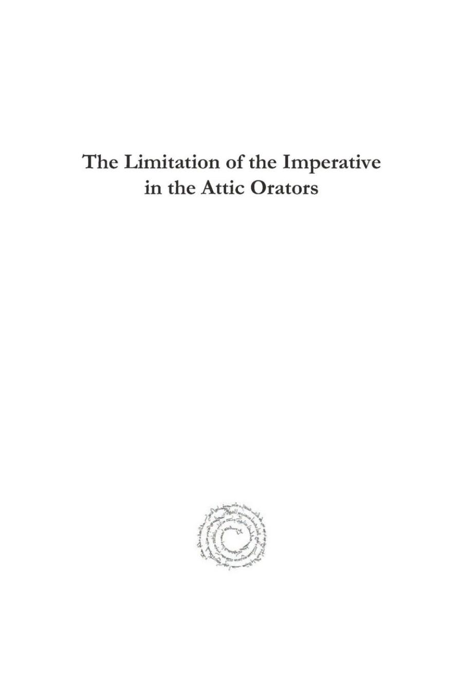 The Limitation of the Imperative in the Attic Orators by C W E Miller