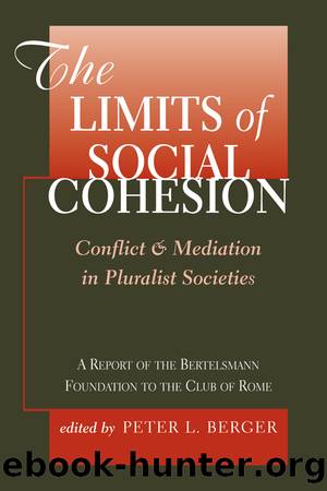 The Limits Of Social Cohesion by Peter L. Berger