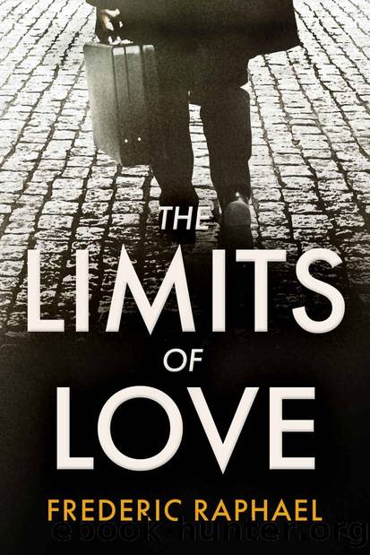 The Limits of Love by Frederic Raphael