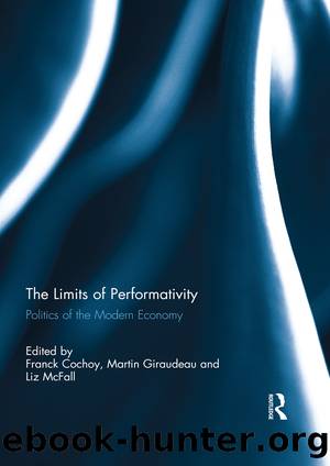 The Limits of Performativity by Franck Cochoy Martin Giraudeau Liz McFall
