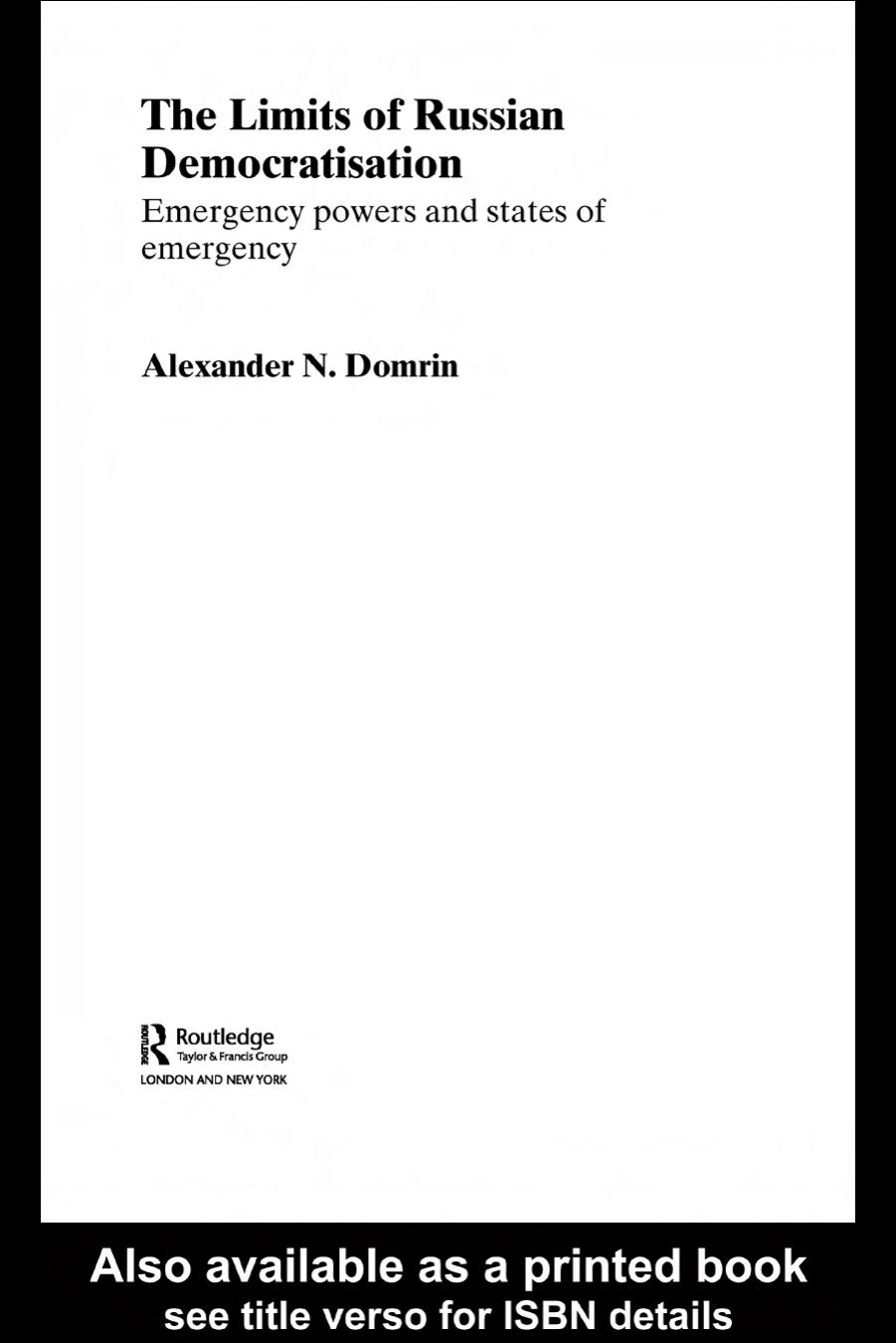 The Limits of Russian Democratisation: Emergency Powers and States of Emergency by A. Domrin