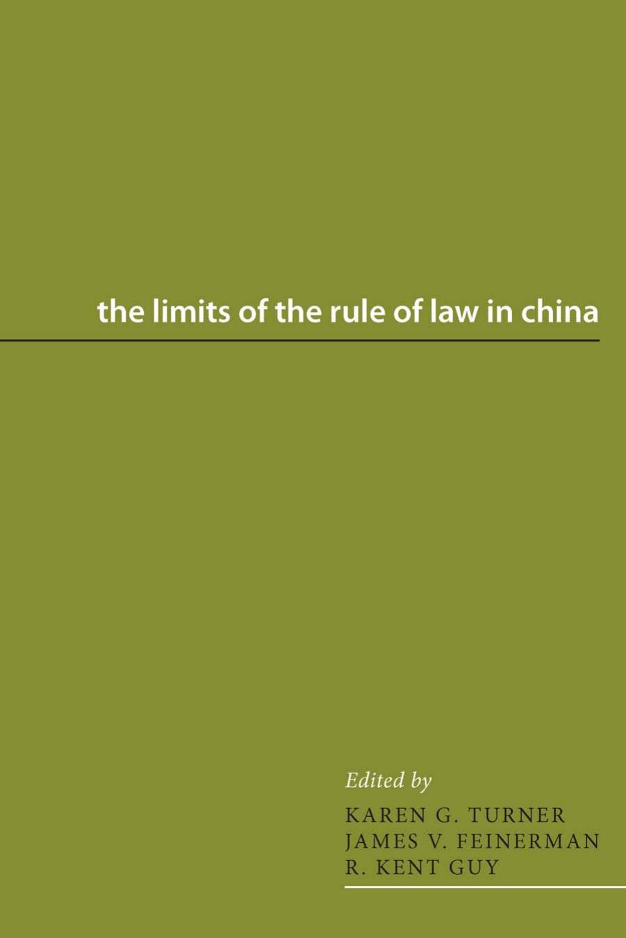 The Limits of the Rule of Law in China by Karen G. Turner James V. Feinerman R. Kent Guy