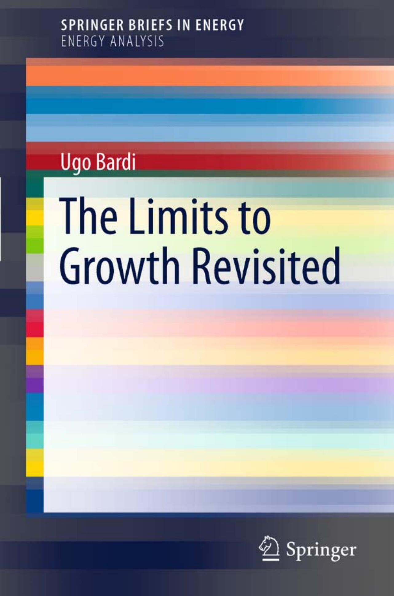 The Limits to Growth Revisited by Ugo Bardi