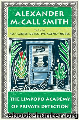 The Limpopo Academy of Private Detection by Alexander McCall Smith