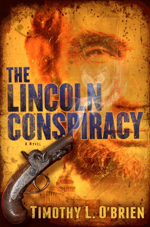 The Lincoln Conspiracy by Timothy L. O'Brien
