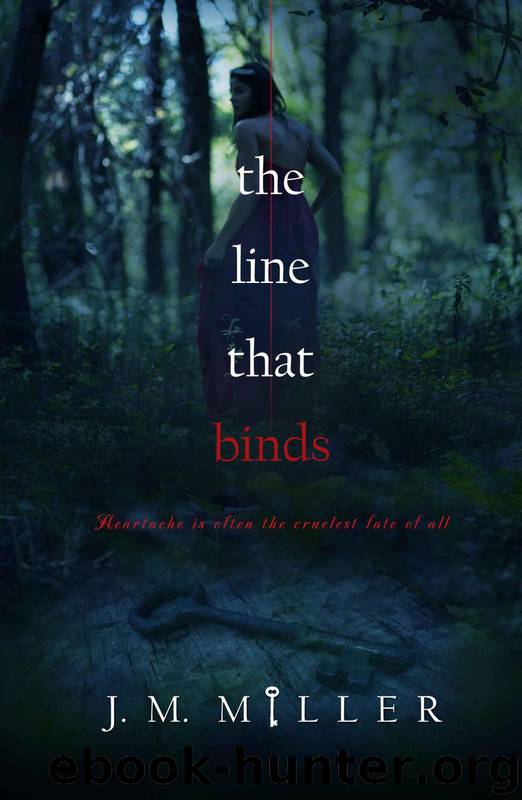 The Line That Binds by J. M. Miller