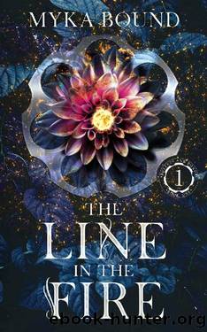 The Line in the Fire (Bullets and Bonds Book 1) by Myka Bound