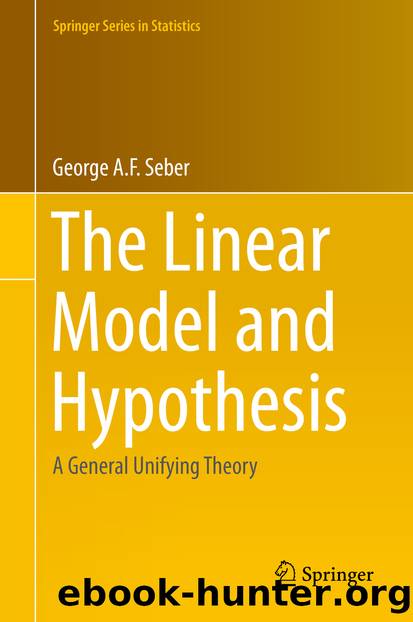 The Linear Model and Hypothesis by George Seber