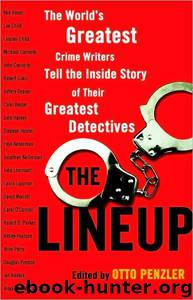 The Lineup: The World's Greatest Crime Writers Tell the Inside Story of Their Greatest Detectives by Otto Penzler (ed. by)