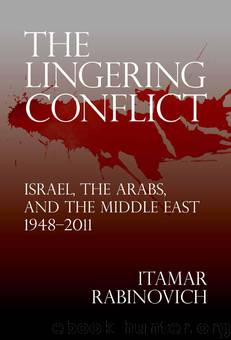 The Lingering Conflict: Israel, the Arabs, and the Middle East, 1948–2011 by Itamar Rabinovich