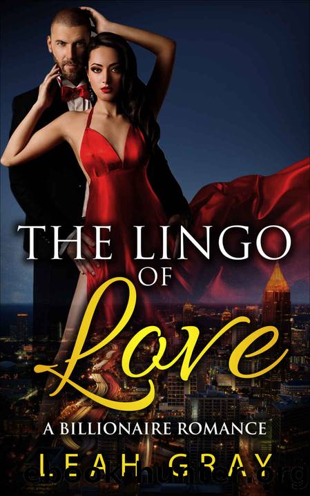 The Lingo of Love: Billionaire Romance by Leah Gray