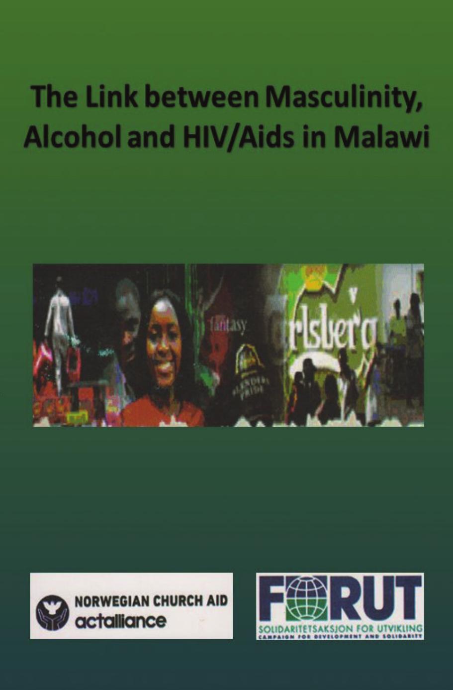The Link Between Masculinity, Alcohol and HIV/AIDS in Malawi by Norwegian Church Aid