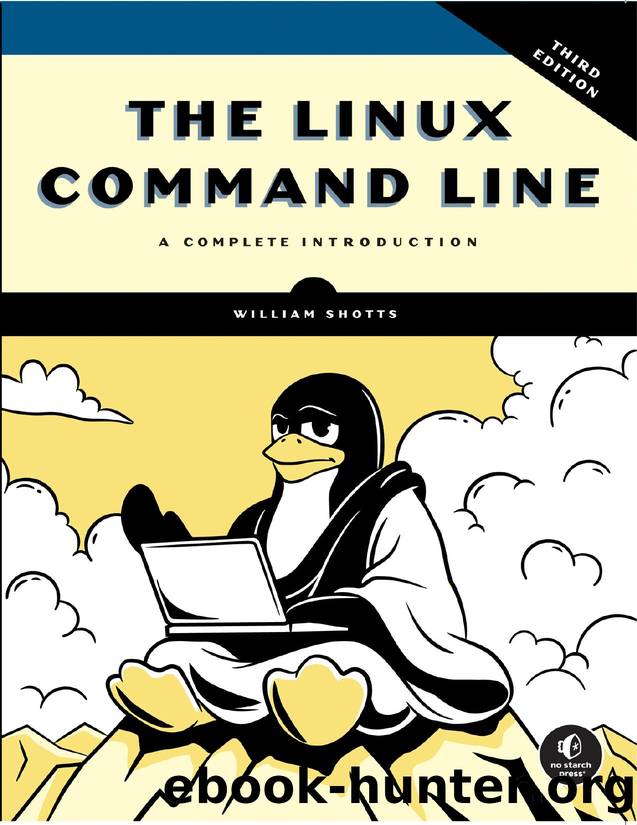 The Linux Command Line - A Complete Introduction, 3rd Edition - The Linux Command Line: A Complete Introduction, 3rd Edition (for Duc Ka) by William Shotts