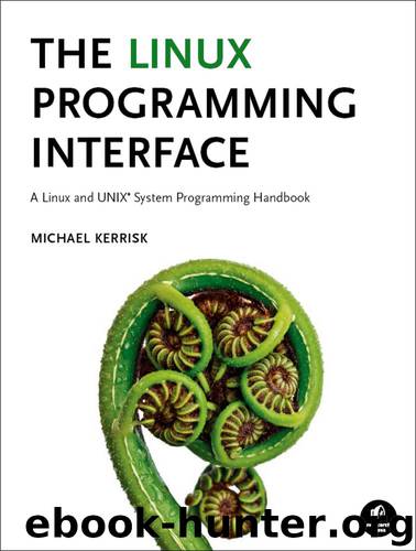 The Linux Programming Interface by Kerrisk Michael
