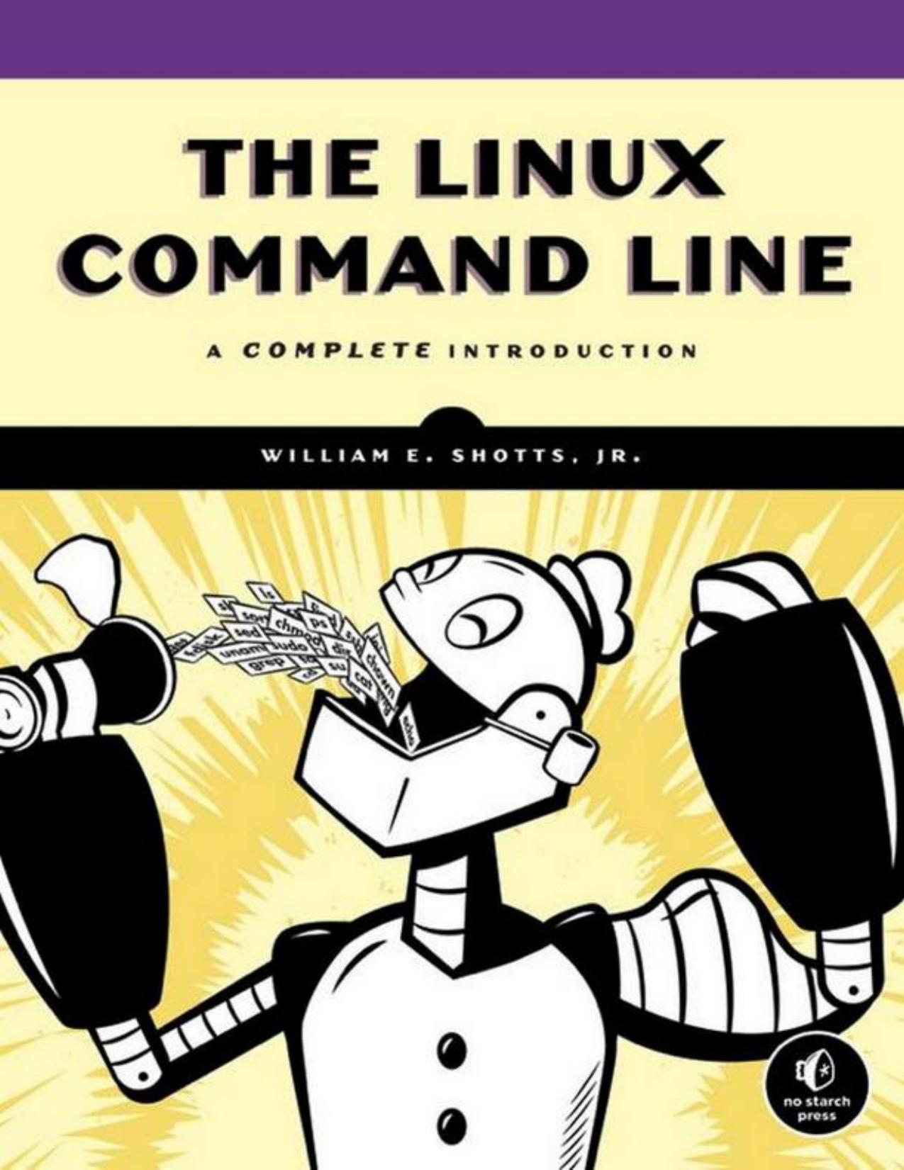 The Linux command line: a complete introduction by William E. Shotts Jr