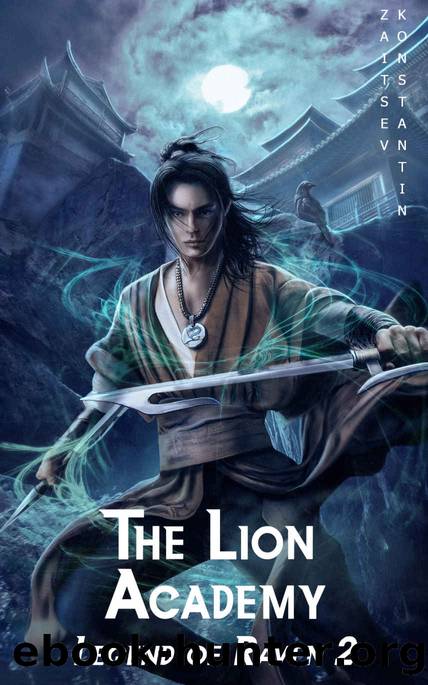 The Lion Academy: A Wuxia Series (Legend of Raven Book 2) by Konstantin Zaitsev