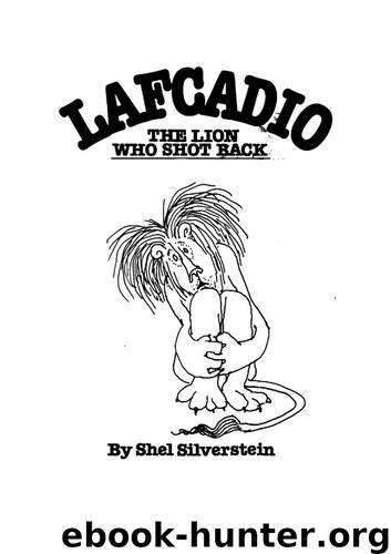 The Lion Who Shot Back by Shel Silverstein