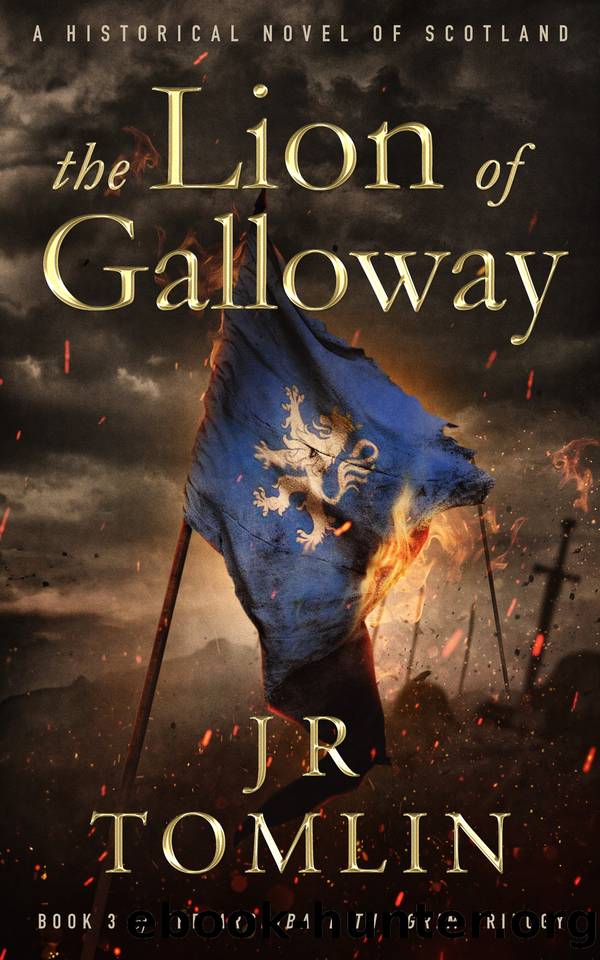The Lion of Galloway: A Historical Novel of Scotland (Archibald the Grim Series Book 4) by Tomlin J R