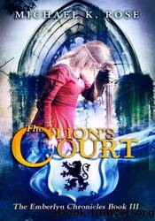 The Lion's Court by Michael K. Rose
