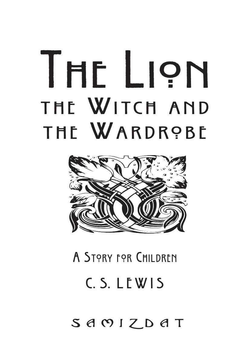 The Lion, the Witch and the Wardrobe. by CS Lewis