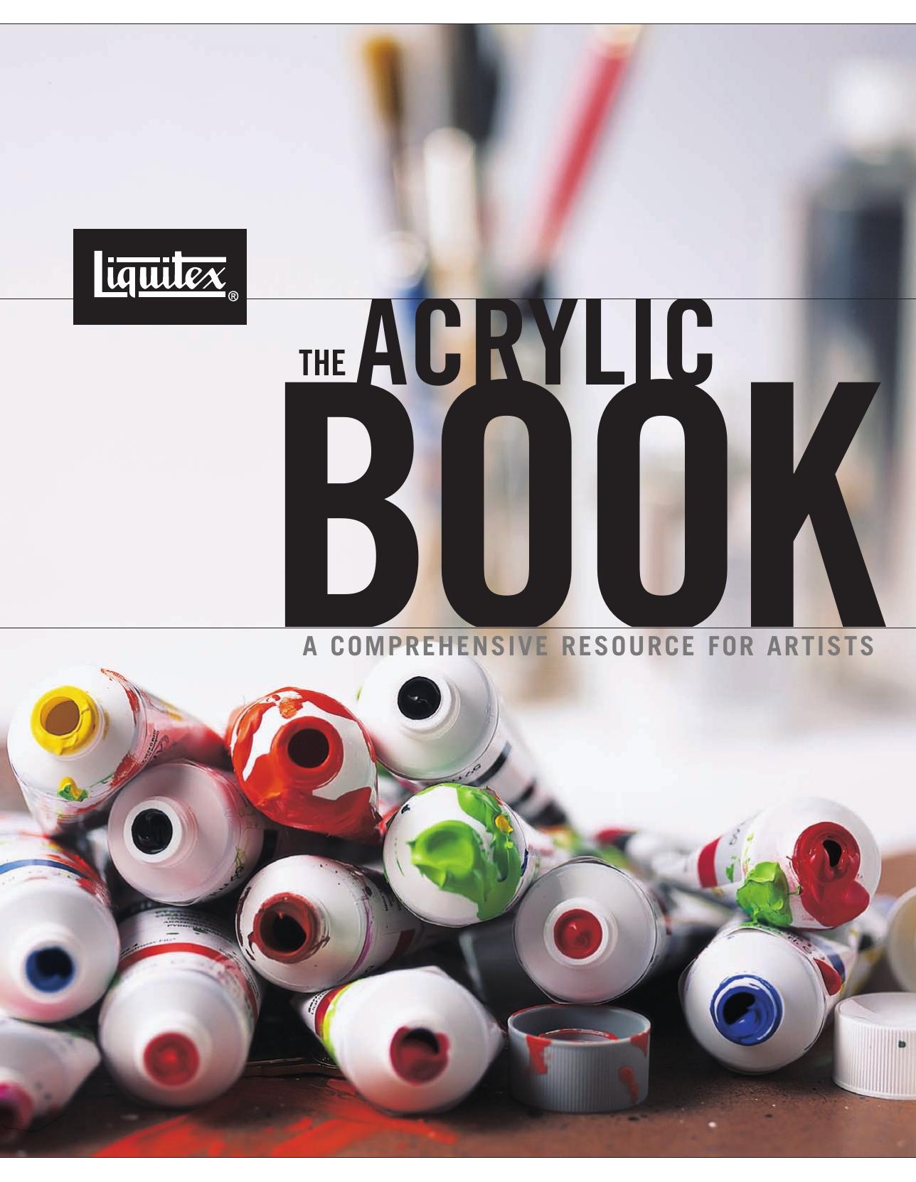 The Liquitex Acrylic Book by Liquitex Artist Material