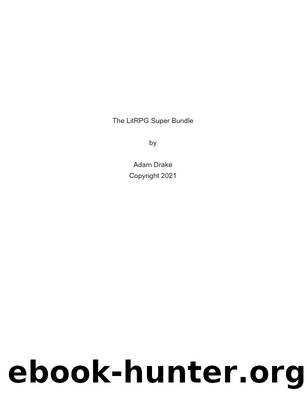 The LitRPG Super Bundle by Adam Drake