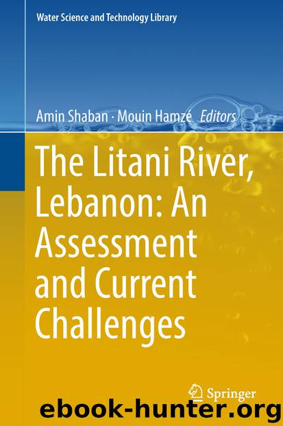 The Litani River, Lebanon: An Assessment and Current Challenges by Amin Shaban & Mouin Hamzé