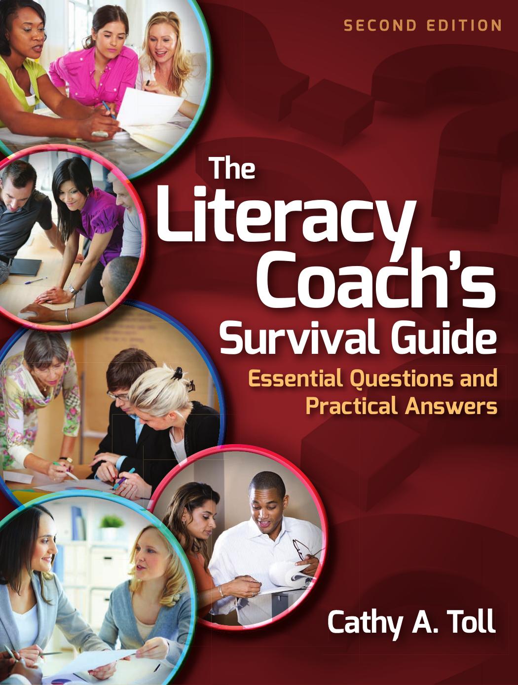 The Literacy Coachs Survival Guide: Essential Questions and Practical Answers, 2nd Edition by Cathy A. Toll