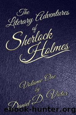The Literary Adventures of Sherlock Holmes Volume One (2019) by Daniel D. Victor