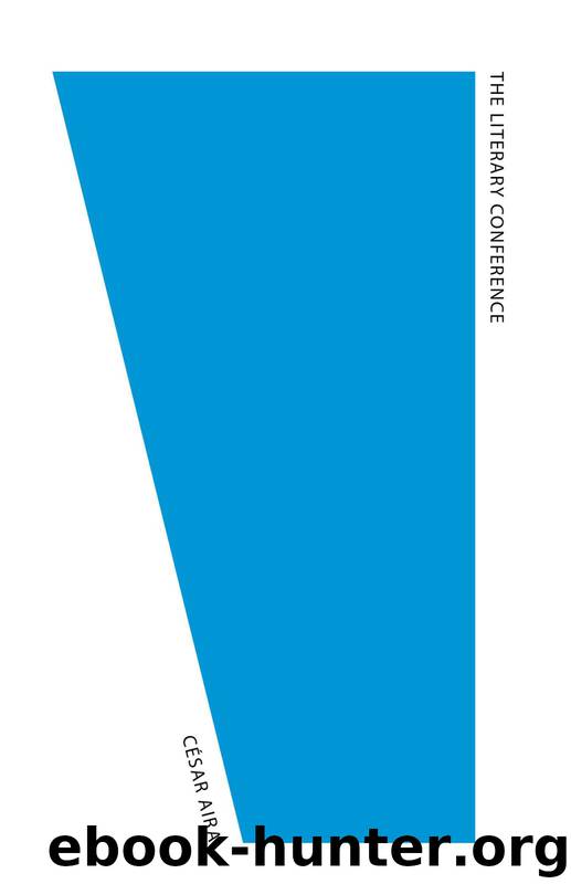 The Literary Conference by César Aira