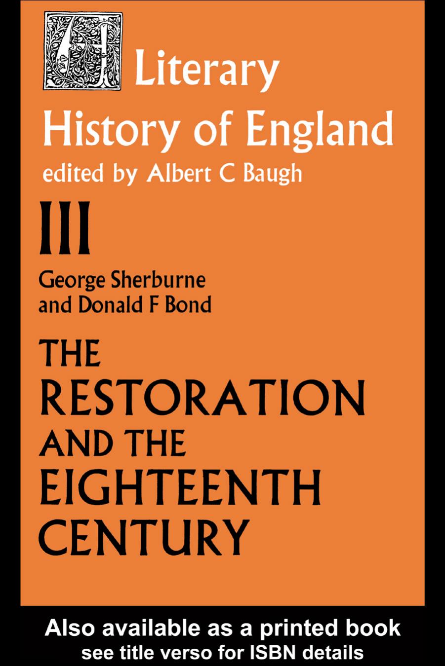 The Literary History of England: Vol 3: The Restoration and Eighteenth Century (1660-1789) by Donald F. Bond