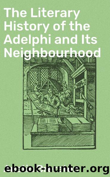The Literary History of the Adelphi and Its Neighbourhood by Austin Brereton