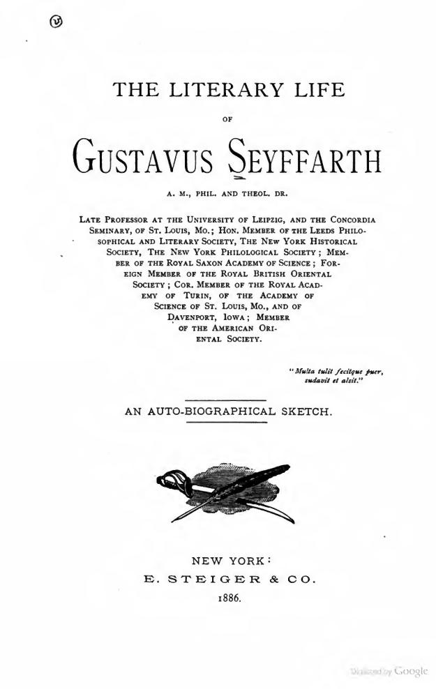 The Literary Life of Gustavus Seyffarth; an auto-biographical sketch by Gustav Seyffarth Karl Knortz (ed.)